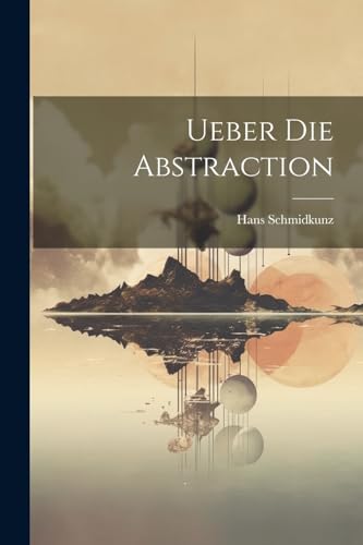 Schmidkunz - Ueber Die Abstraction - New paperback or softback