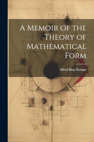 Kemp - A Memoir of the Theory of Mathematical Form - New paperback or