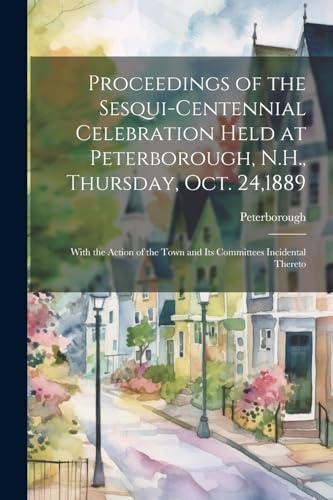 Peterboroug - Proceedings of the Sesqui-Centennial Celebration Held at
