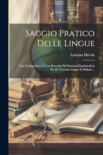 Herv?s - Saggio Pratico Delle Lingue: Con Prolegomeni, E Una Raccolta