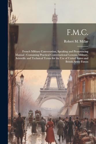 Millar - F.M.C.: French Military Conversation, Speaking and Pronouncin