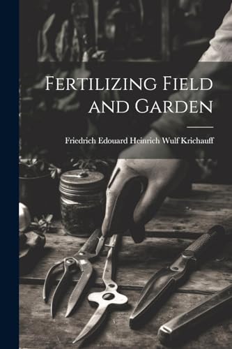 Krichauff - Fertilizing Field and Garden - New paperback or softback