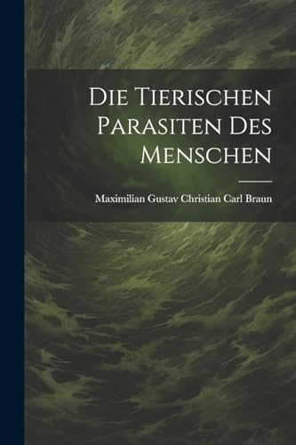 Braun - Die Tierischen Parasiten Des Menschen - New paperback or softb