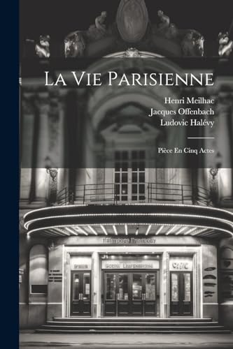 Meilhac - La Vie Parisienne: Pi?ce En Cinq Actes - New paperback or so