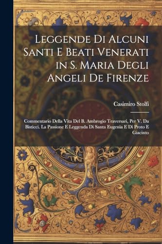 Stolfi - Leggende Di Alcuni Santi E Beati Venerati in S. Maria Degli A
