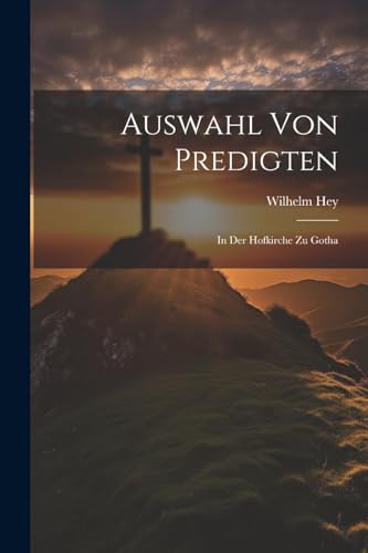 Hey - Auswahl Von Predigten: In Der Hofkirche Zu Gotha - New paperback