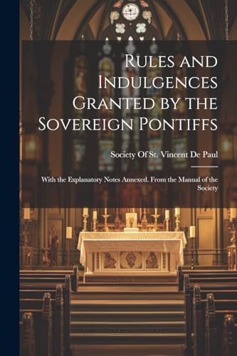 Society Of St. Vince - Rules and Indulgences Granted by the Sovereign