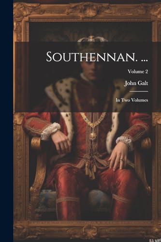 Galt - Southennan. ...: In Two Volumes; Volume 2 - New paperback or so