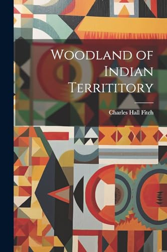 Fitc - Woodland of Indian Territitory - New paperback or softback
