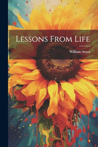 Arnot - Lessons From Life - New paperback or softback