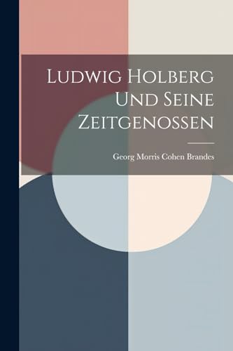 Brandes - Ludwig Holberg Und Seine Zeitgenossen - New paperback or sof
