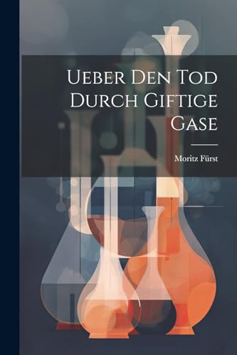 F?rst - Ueber Den Tod Durch Giftige Gase - New paperback or softback