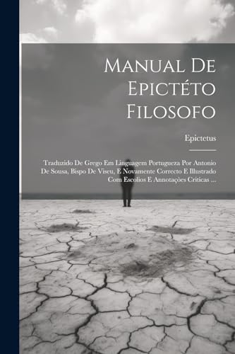 Epictetus - Manual De Epict?to Filosofo: Traduzido De Grego Em Linguag