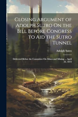 Sutro - Closing Argument of On the Bill Before Congress to Aid the