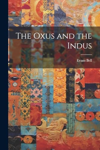 Bell - Oxus and the Indus - New paperback or softback