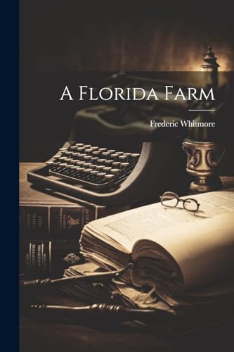 Whitmor - A Florida Farm - New paperback or softback