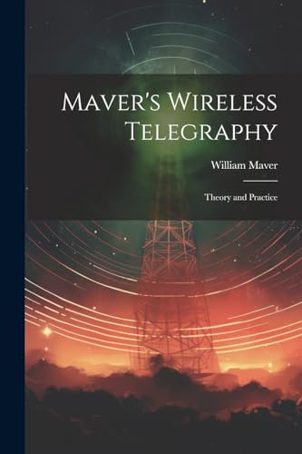 Maver - 's Wireless Telegraphy: Theory and Practice - New paperback or