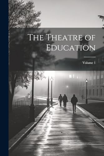 Anonymous - Theatre of Education; Volume 1 - New paperback or softback