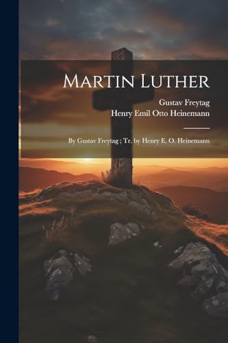 Freytag - Martin Luther: By ; Tr. by Henry E. O. - New paperback or