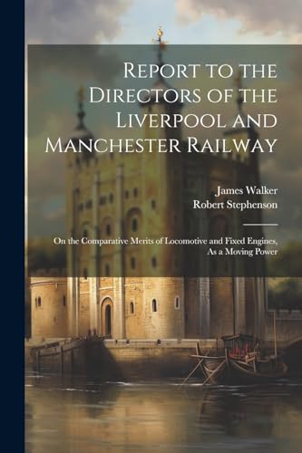 Walker - Report to the Directors of the Liverpool and Manchester Railw