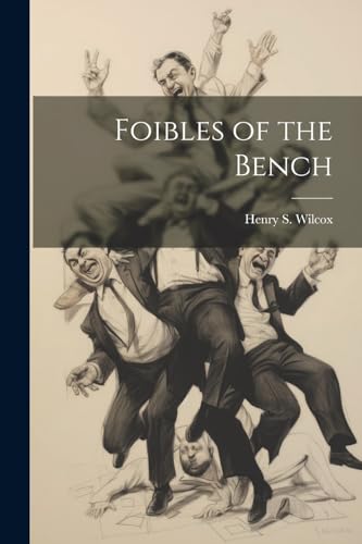 Wilcox - Foibles of the Bench - New paperback or softback