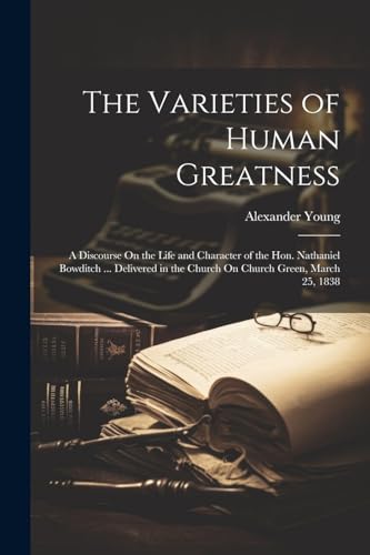 Young - Varieties of Human Greatness: A Discourse On the Life and Char