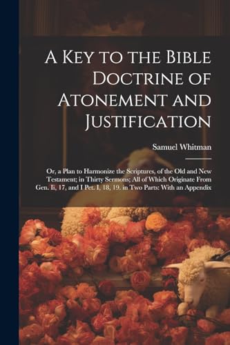 Whitman - A Key to the Bible Doctrine of Atonement and Justification: