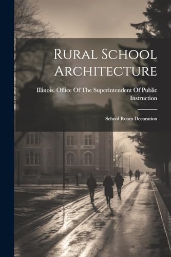 Illinois. Office Of - Rural School Architecture: School Room Decoratio