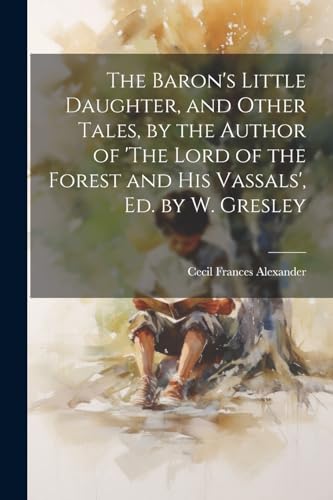 Alexander - Baron's Little Daughter, and Other Tales, by the Author of