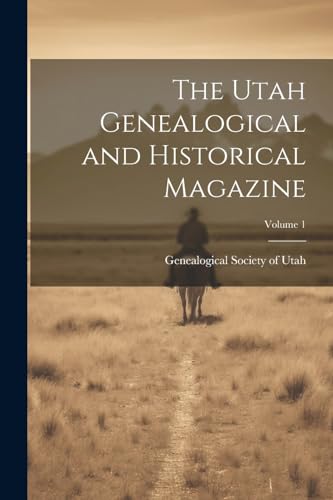 Genealogical Society - Utah Genealogical and Historical Magazine; Volu