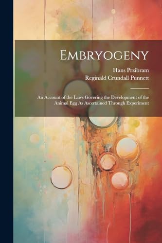 Punnett - Embryogeny: An Account of the Laws Govering the Development