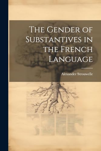 Strouwell - Gender of Substantives in the French Language - New paperb