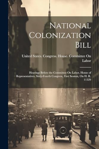 United States. Congr - National Colonization Bill: Hearings Before the