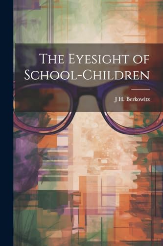 Berkowitz - Eyesight of School-Children - New paperback or softback