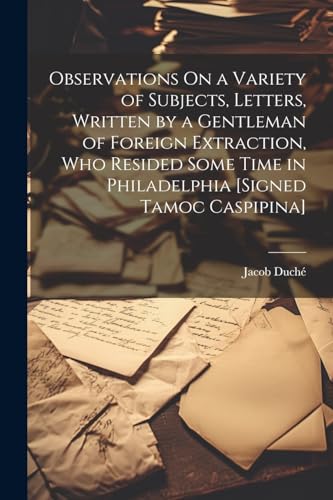 Duch? - Observations On a Variety of Subjects, Letters, Written by a G