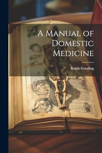 Gooding - A Manual of Domestic Medicine - New paperback or softback