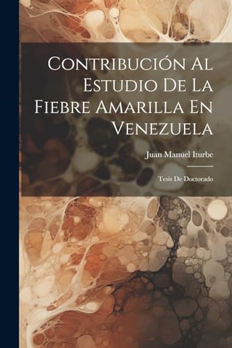 Iturb - Contribuci?n Al Estudio De La Fiebre Amarilla En Venezuela: Te