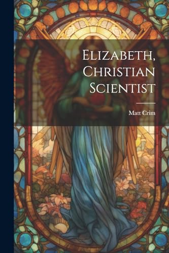 Crim - Elizabeth, Christian Scientist - New paperback or softback