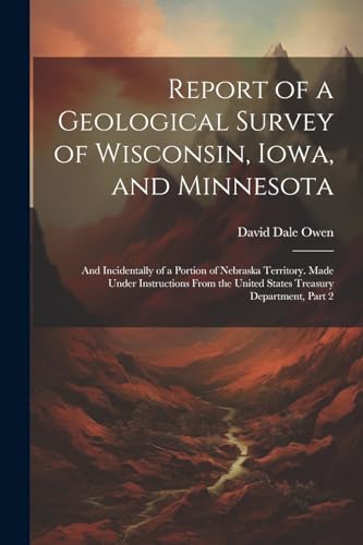Owen - Report of a Geological Survey of Wisconsin, Iowa, and Minnesota
