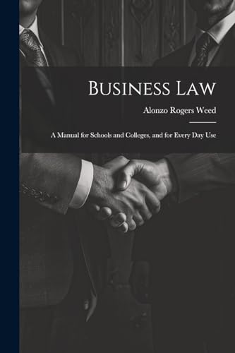 Weed - Business Law: A Manual for Schools and Colleges, and for Every