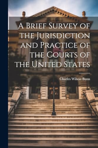 Bunn - A Brief Survey of the Jurisdiction and Practice of the Courts o