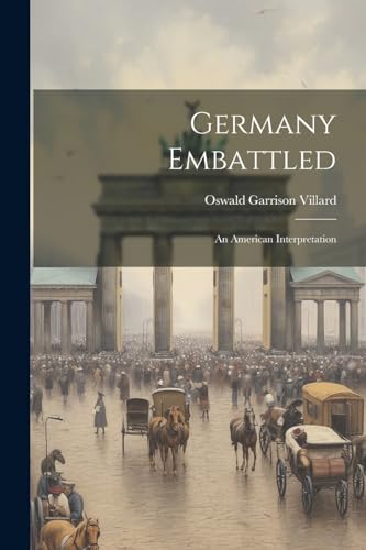 Villard - Germany Embattled: An American Interpretation - New paperbac