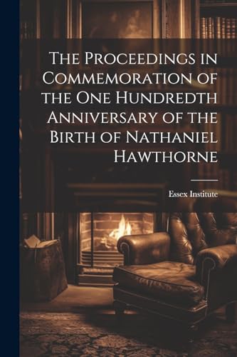 Essex Institut - Proceedings in Commemoration of the One Hundredth Ann