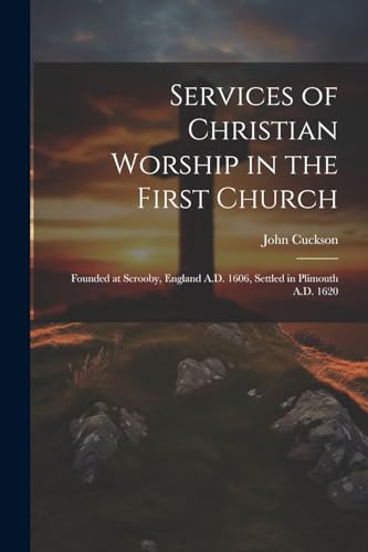 Cuckson - Services of Christian Worship in the First Church Founded a