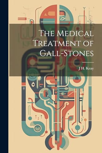 Keay - Medical Treatment of Gall-Stones - New paperback or softback