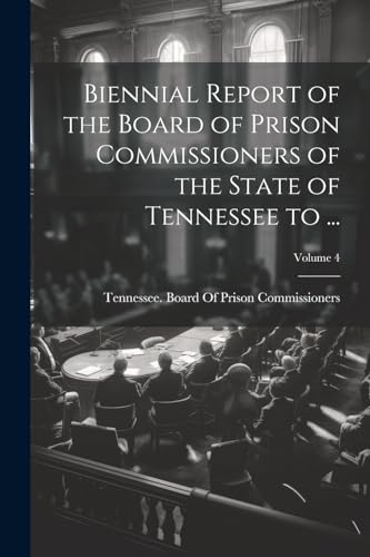 Tennessee. Board Of - Biennial Report of the Board of Prison Commissio
