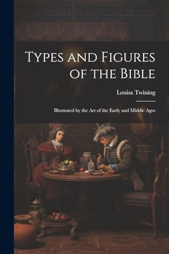 wining - Types and Figures of the Bible: Illustrated by the Art of the