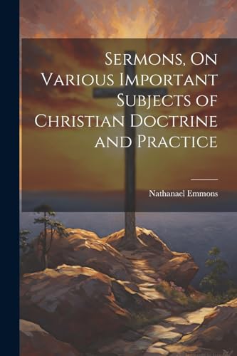 Emmons - Sermons, On Various Important Subjects of Christian Doctrine