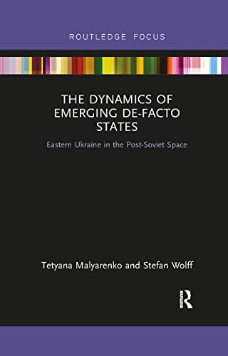 Malyarenko - Dynamics of Emerging De-Facto States Eastern Ukraine in