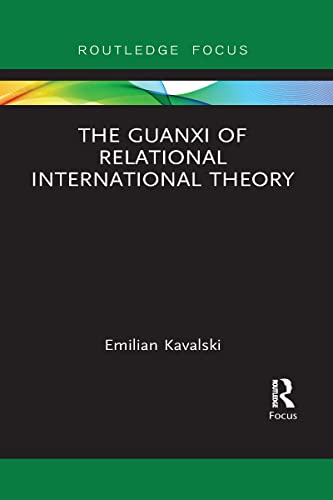 Kavalski - Guanxi of Relational International Theory - New paperback o